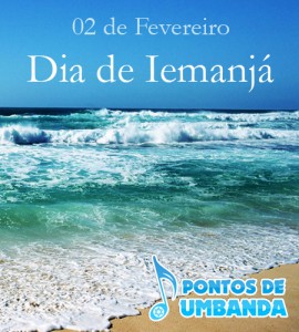 Dia 02 de Fevereiro - Dia de Iemanjá