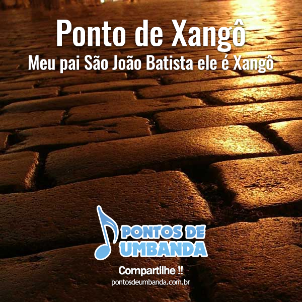 Ponto de Xangô - Meu pai São João Batista ele é Xangô